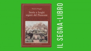 Storie e luoghi segreti del Piemonte