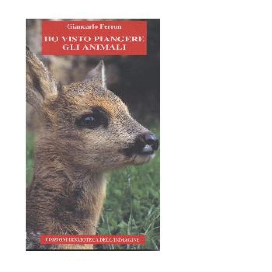 Ho visto piangere gli animali.
