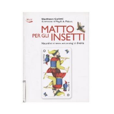 Matto per gli insetti. Naturalisti si nasce, entomologi si diventa.