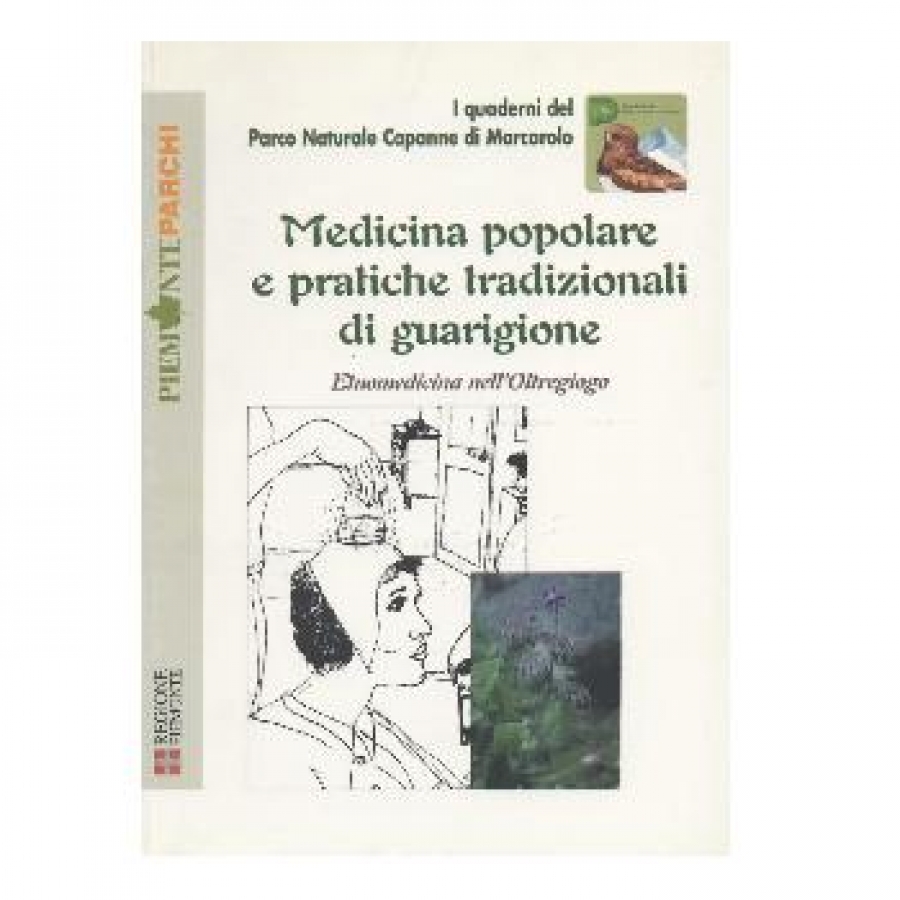 Medicina popolare e pratiche tradizionali di guarigione. Etnomedicina nell'Oltregiogo.