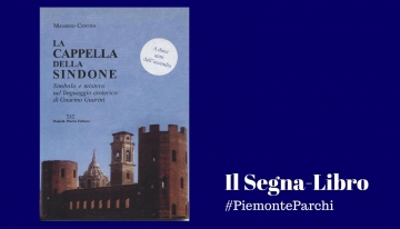 La Cappella della Sindone. Simbolo e mistero nel linguaggio esoterico di Guarino Guarini