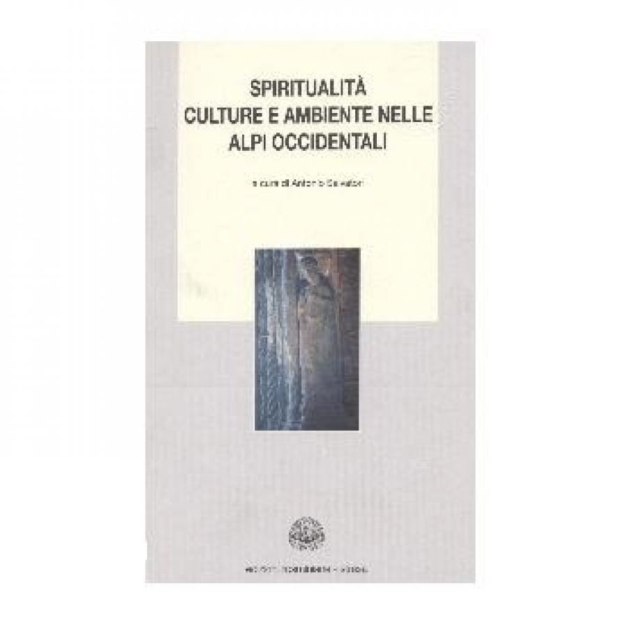 Spiritualit&agrave; culture e ambiente nelle Alpi occidentali.
