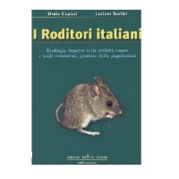 I roditori italiani. Ecologia, impatto sulle attivit&agrave; umane e sugli ecosistemi, gestione delle popolazioni.