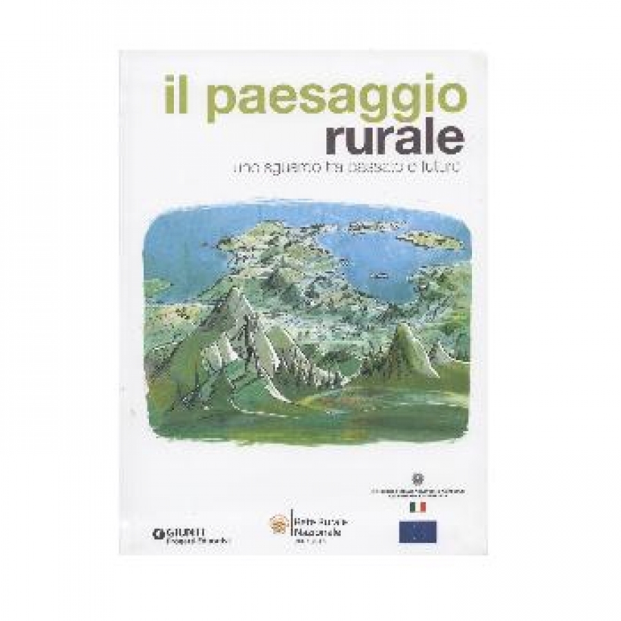 Il paesaggio rurale. Uno sguardo tra passato e futuro.