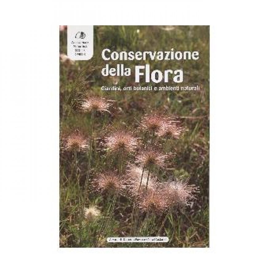 Conservazione della flora. Giardini, orti botanici e ambienti naturali.