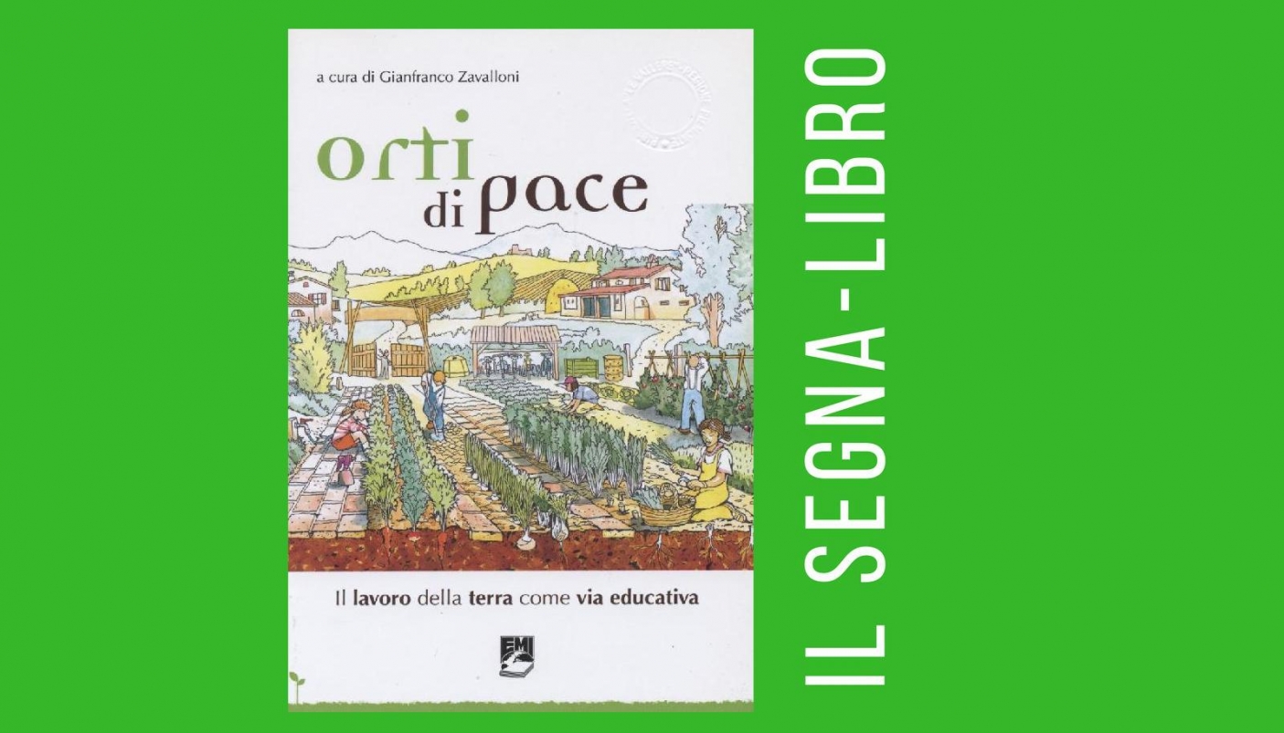 Orti di pace. Il lavoro della terra come via educativa