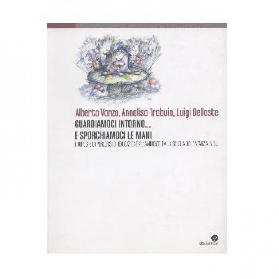Guardiamoci intorno... e sporchiamoci le mani.