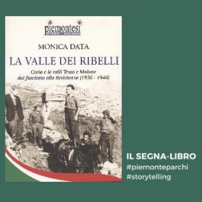 La valle dei ribelli. Corio e le valli Tesso e Malone.
