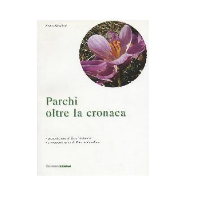 Parchi oltre la cronaca.