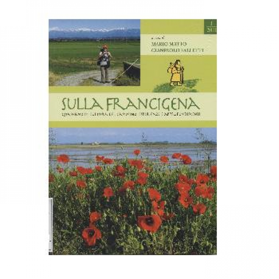 Sulla Francigena. Quaderno di cultura del cammino, esperienze e approfondimenti.