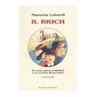 Il Brich. Tre generazioni di misfatti in un castello di provincia.