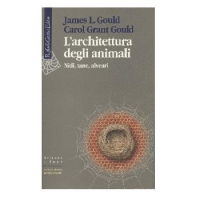 L'architettura degli animali. Nidi, tane, alveari.