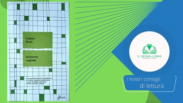 Economia vegetale ovvero l&rsquo;intelligenza diffusa che salver&agrave; il mondo