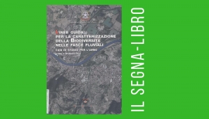 Linee guida per la caratterizzazione della biodiversit&agrave; nelle fasce fluviali