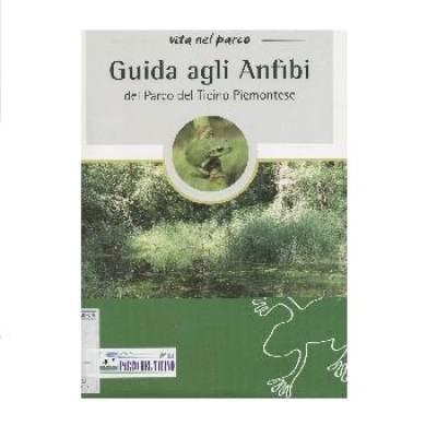 Guida agli anfibi del Parco del Ticino Piemontese.