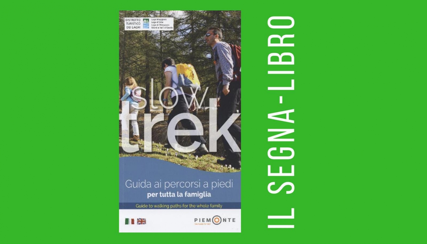 Slow trek. Guida ai percorsi a piedi per tutta la famiglia